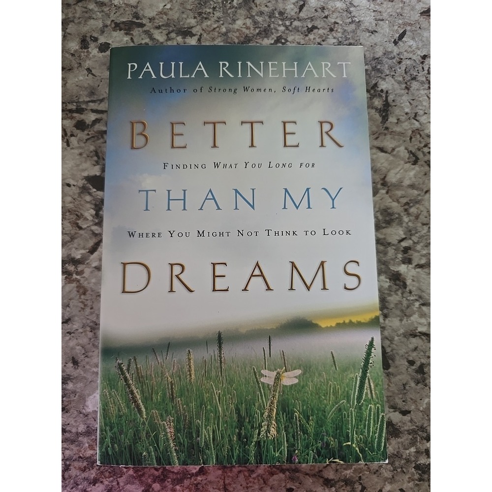 Better Than My Dreams: Finding What Y... by Rinehart, Paula Paperback / softback